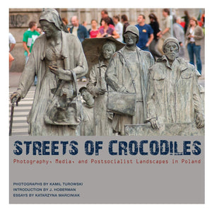 Streets of Crocodiles: Photography, Media, and Postsocialist Landscapes in Poland,Used