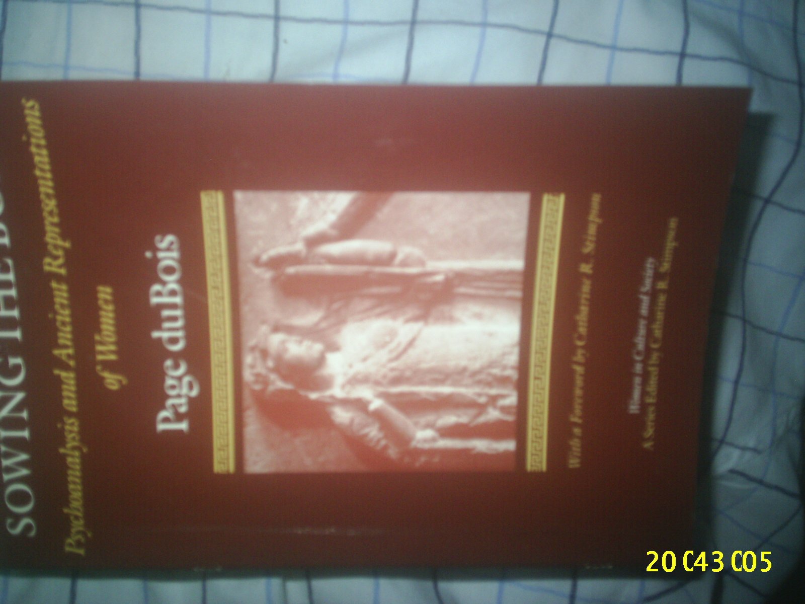 Sowing The Body: Psychoanalysis And Ancient Representations Of Women (Women In Culture And Society)-new,New