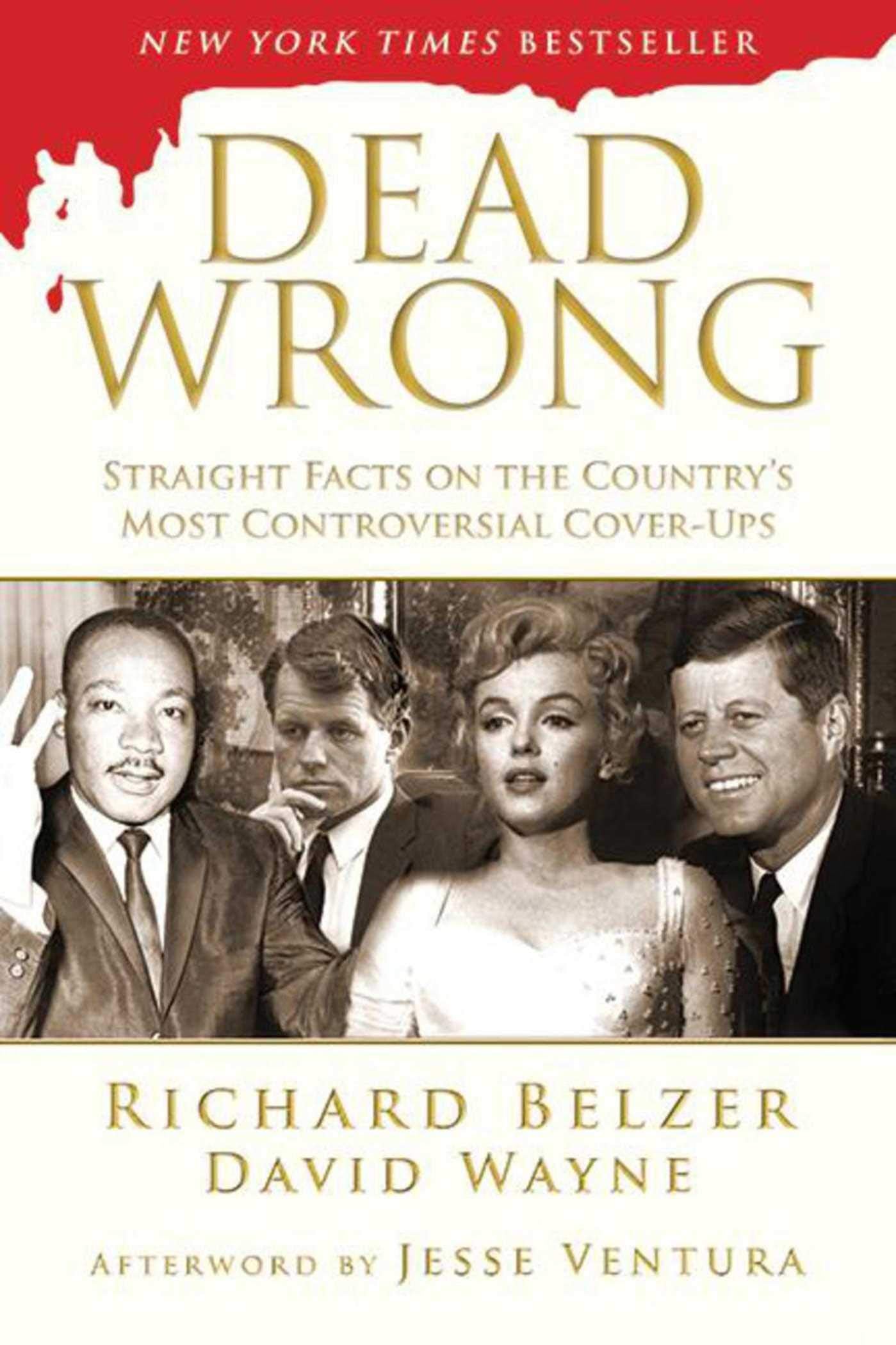 Dead Wrong: Straight Facts on the Country s Most Controversial CoverUps