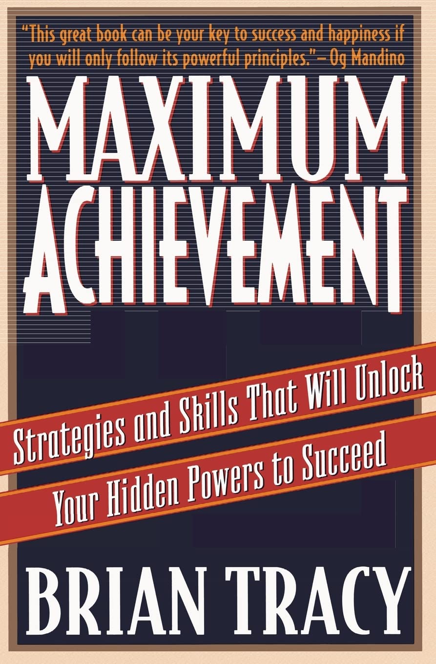 Maximum Achievement: Strategies And Skills That Will Unlock Your Hidden Powers To Succeed,New