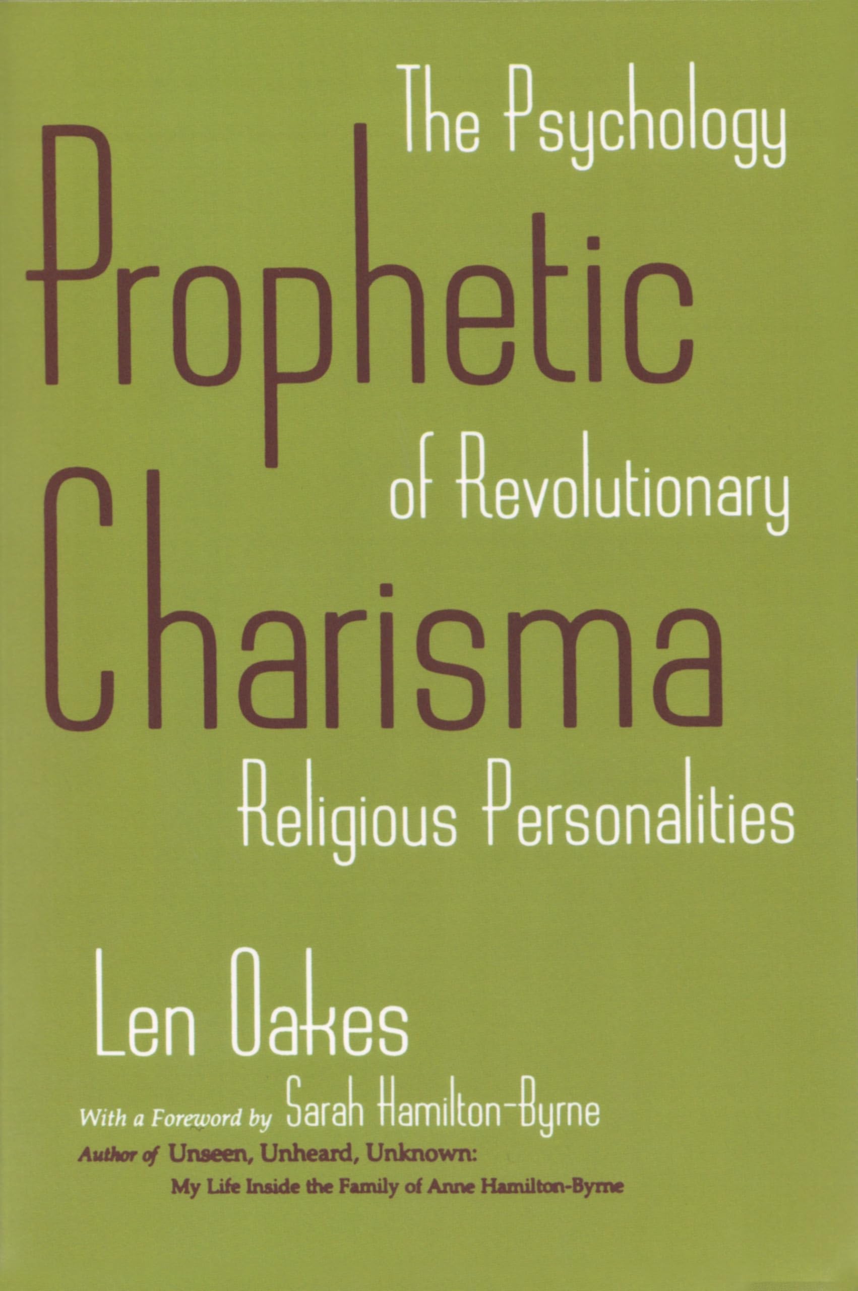 Prophetic Charisma: The Psychology Of Revolutionary Religious Personalities,New