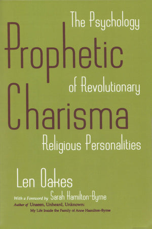 Prophetic Charisma: The Psychology Of Revolutionary Religious Personalities,New
