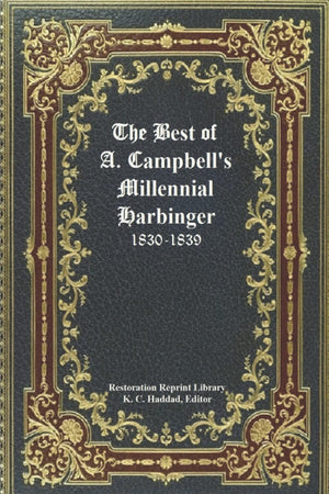 The Best of Alexander Campbell's Millennial Harbinger (Restoration Reprint Library),Used