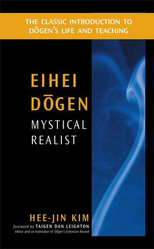 Eihei Dogen: Mystical Realist,Used