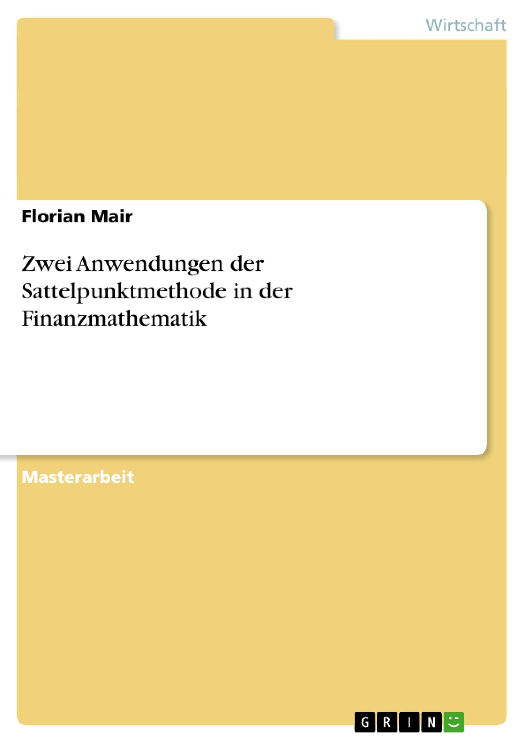 Zwei Anwendungen Der Sattelpunktmethode In Der Finanzmathematik (German Edition),Used