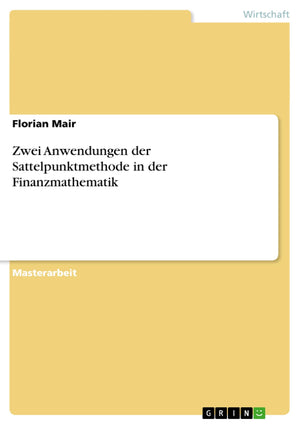 Zwei Anwendungen Der Sattelpunktmethode In Der Finanzmathematik (German Edition),Used