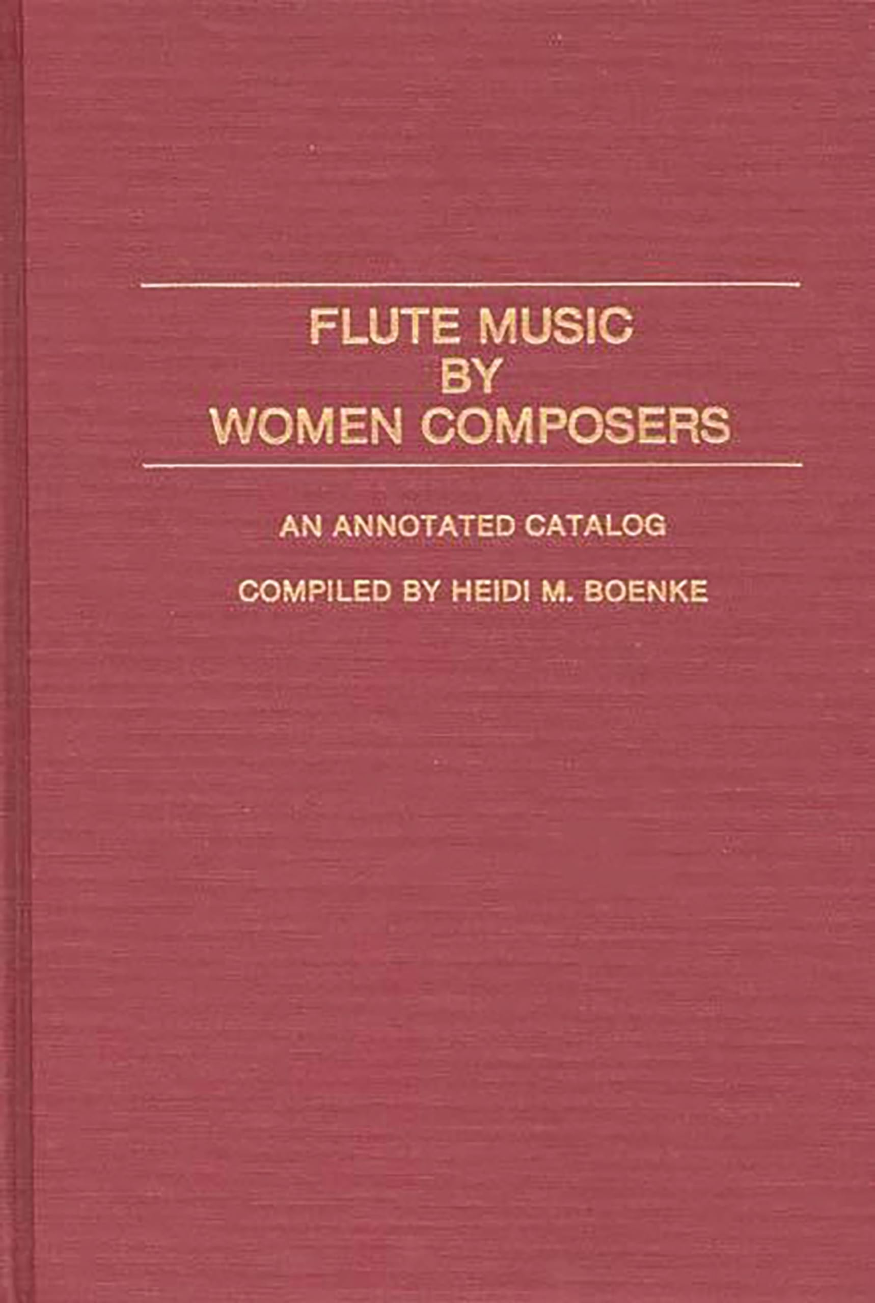 Flute Music by Women Composers: An Annotated Catalog (Music Reference Collection),Used