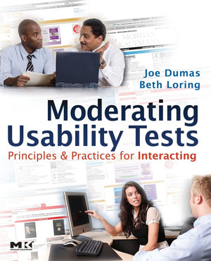 Moderating Usability Tests: Principles and Practices for Interacting (Interactive Technologies),Used