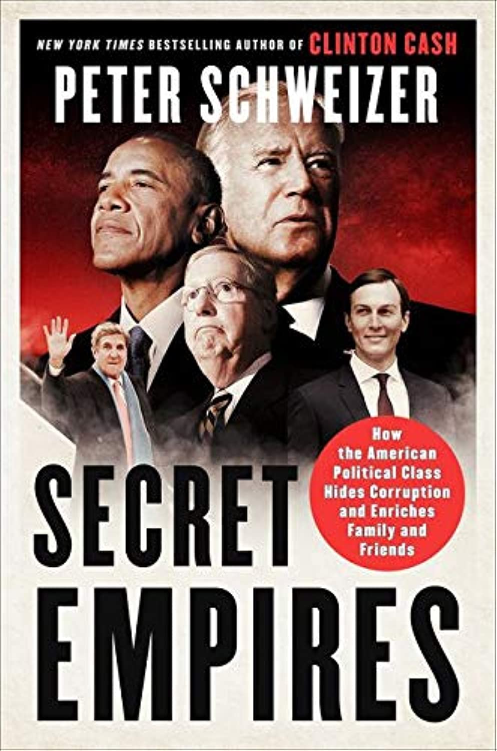 Secret Empires: How the American Political Class Hides Corruption and Enriches Family and Friends,Used