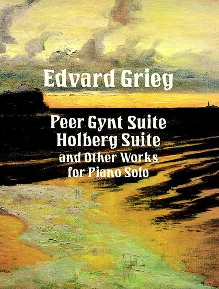 Peer Gynt Suite, Holberg Suite, and Other Works for Piano Solo (Dover Classical Piano Music),Used