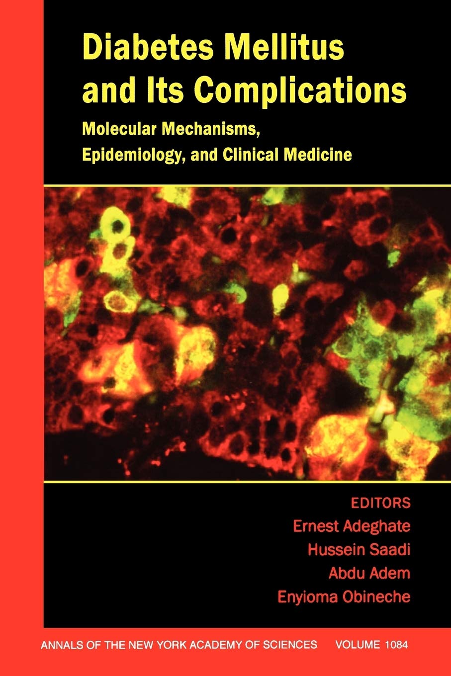 Diabetes Mellitus and Its Complications: Molecular Mechanisms, Epidemiology, and Clinical Medicine, Volume 1084 (Annals of the N,Used