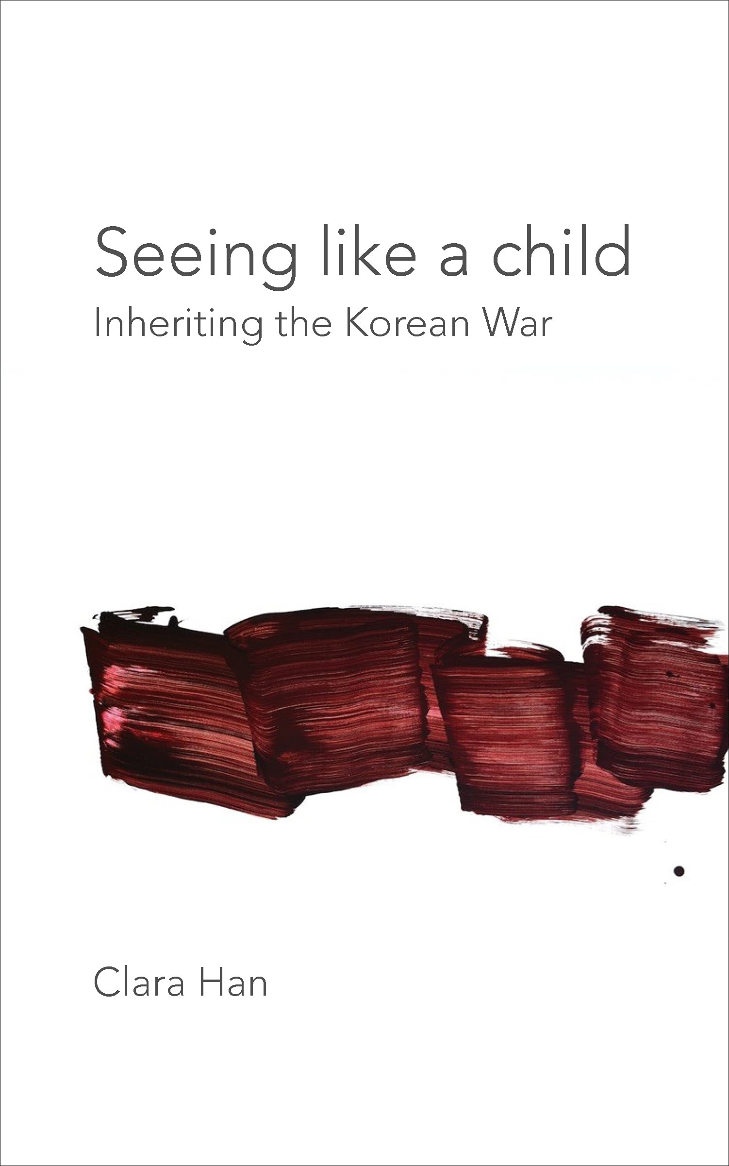Seeing Like a Child: Inheriting the Korean War (Thinking from Elsewhere),Used