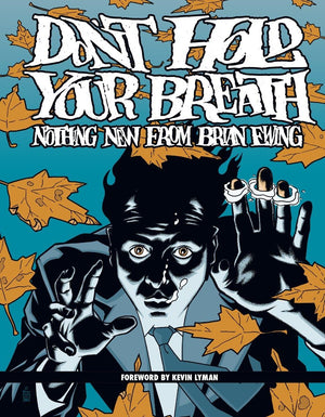 Dont Hold Your Breath: The Art Of Brian Ewing-new