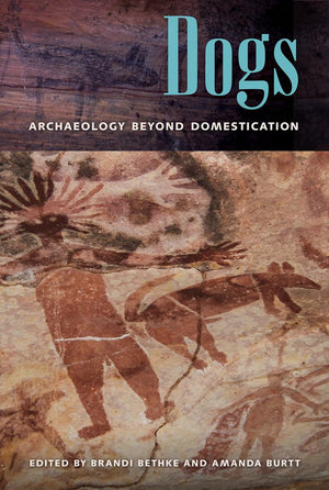 Dogs: Archaeology Beyond Domestication,Used