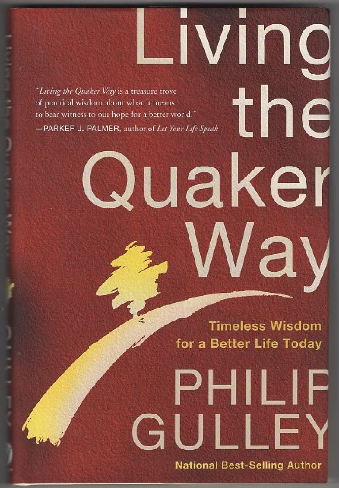 Living the Quaker Way: Timeless Wisdom For a Better Life Today,Used