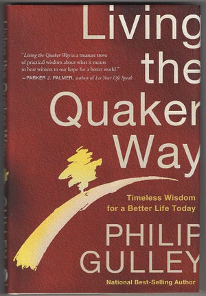 Living the Quaker Way: Timeless Wisdom For a Better Life Today,Used