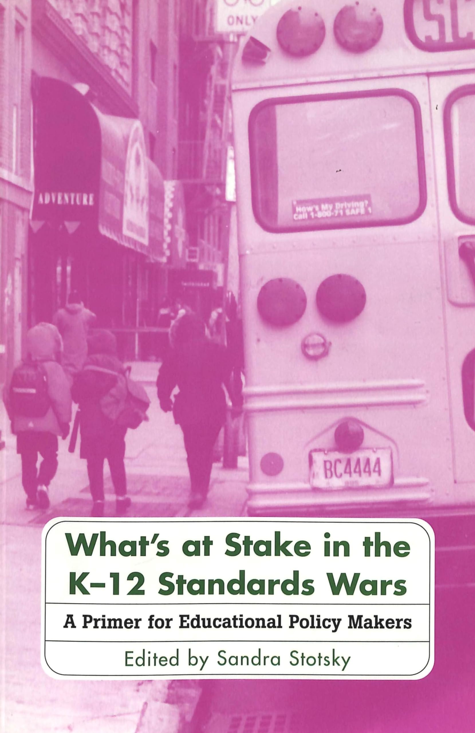What'S At Stake In The K12 Standards Wars: A Primer For Educational Policy Makers,New