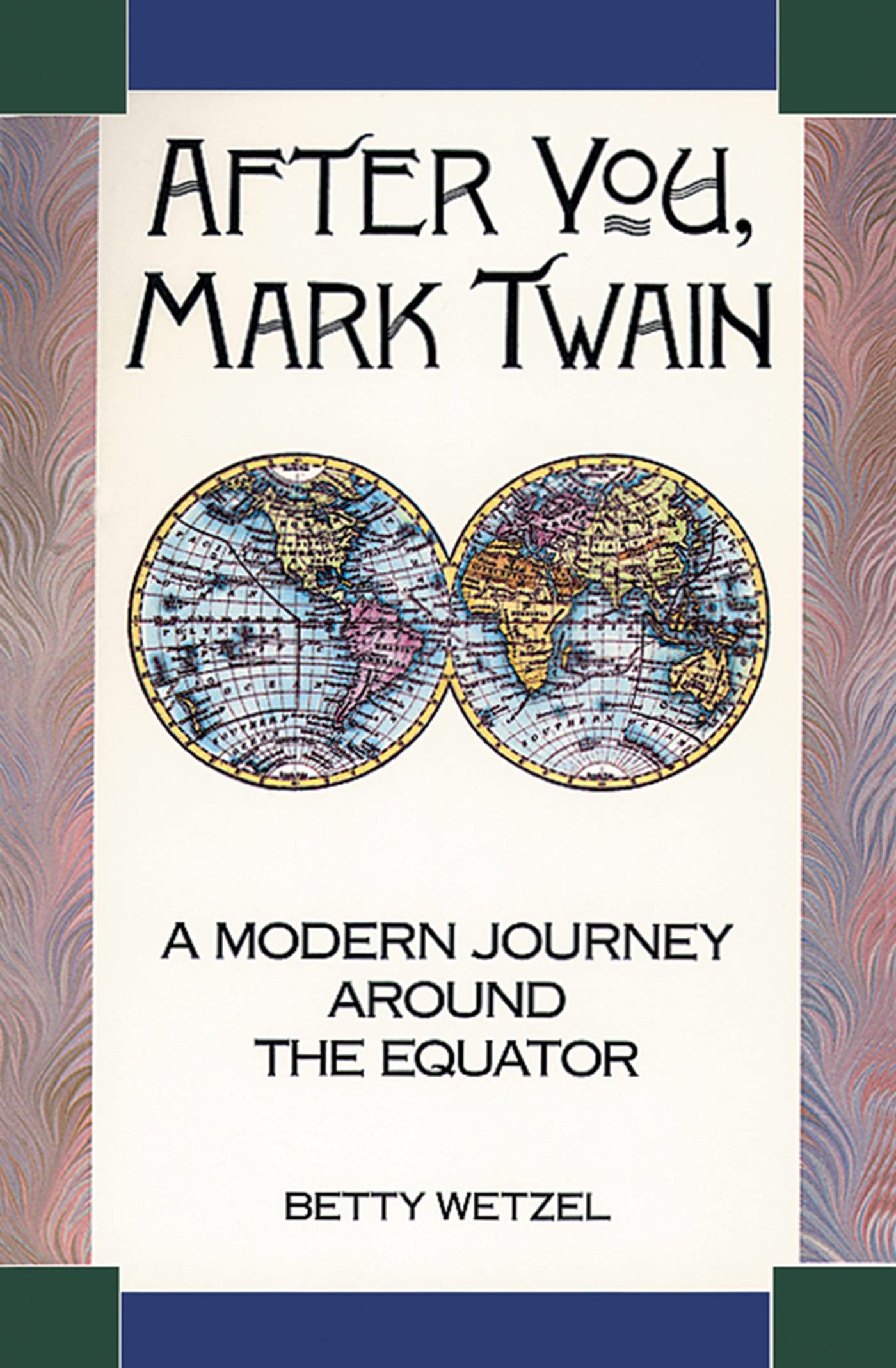 After You, Mark Twain: A Modern Journey Around the Equator,Used