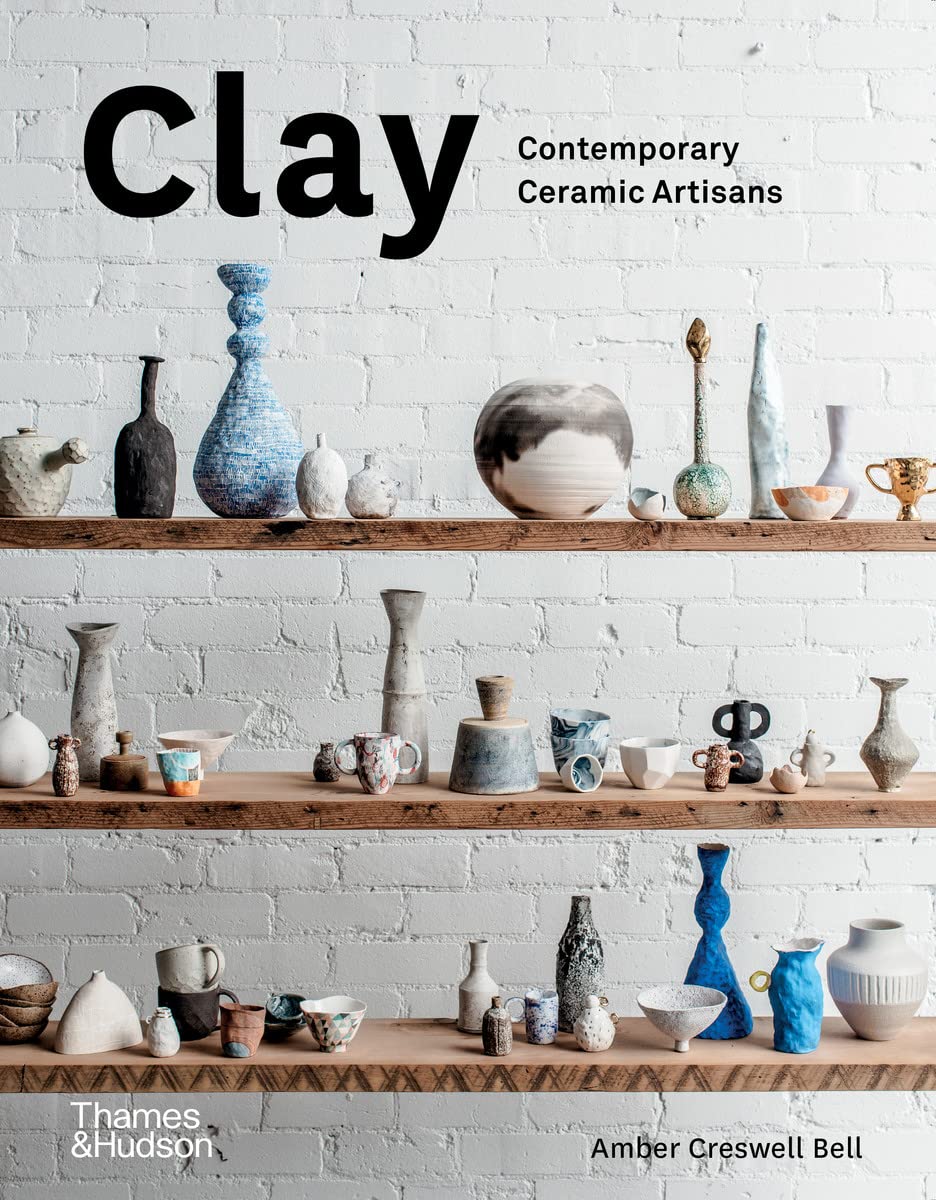 Clay: Contemporary Ceramic Artisans,New