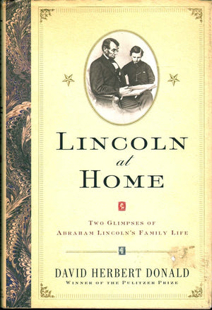 Lincoln At Home: Two Glimpses Of Abraham Lincolns Family Life,Used