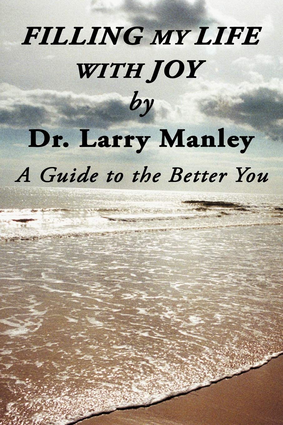 Filling My Life With Joy: A Guide To The Better You,Used