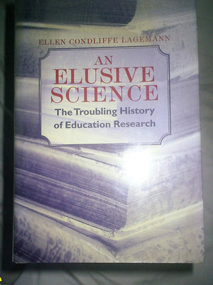 An Elusive Science: The Troubling History Of Education Research-new