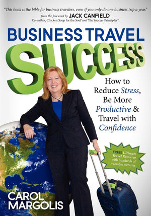 Business Travel Success: How to Reduce Stress, Be More Productive and Travel with Confidence,Used