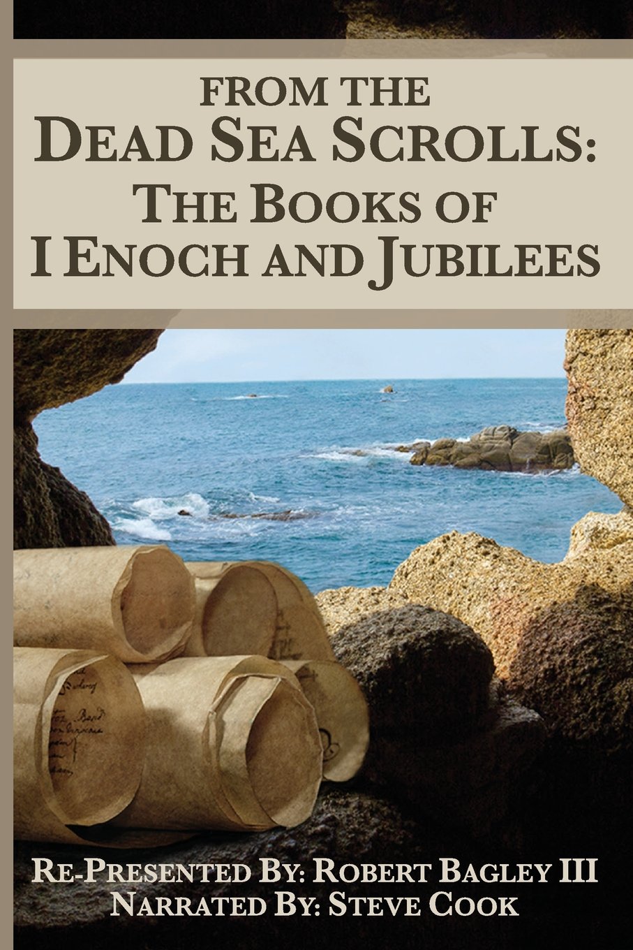 From The Dead Sea Scrolls: The Books of I Enoch and Jubilees: RePresented by Robert James Bagley,Used