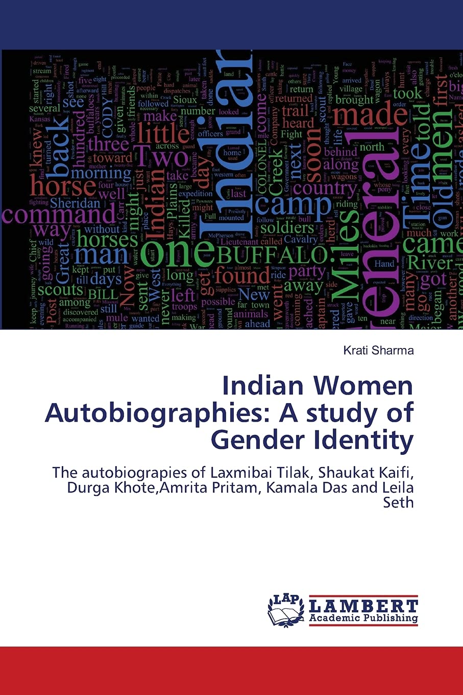 Indian Women Autobiographies: A study of Gender Identity: The autobiograpies of Laxmibai Tilak, Shaukat Kaifi, Durga Khote,Amrit,Used