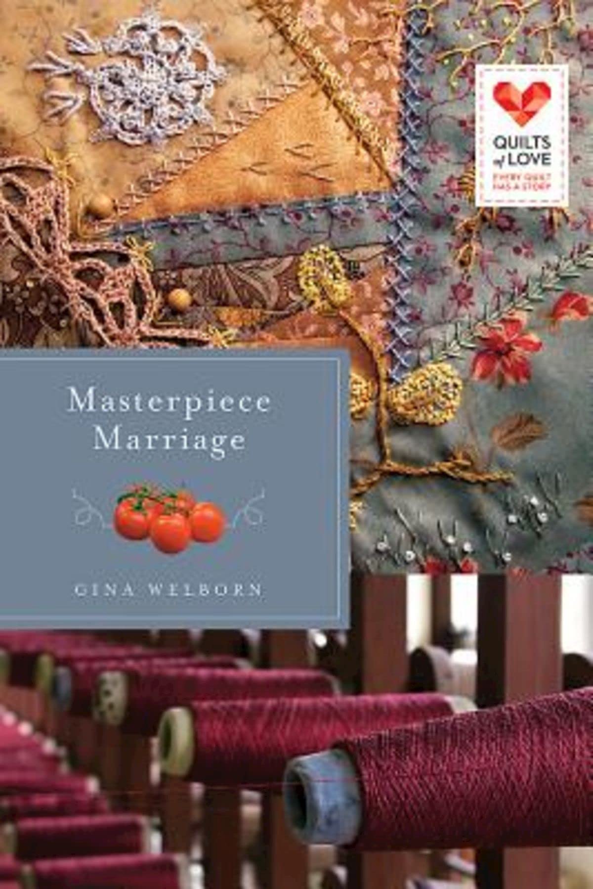 Masterpiece Marriage: Quilts of Love Series,Used