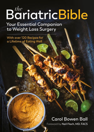 The Bariatric Bible: Your Essential Companion to Weight Loss Surgerywith Over 120 Recipes for a Lifetime of Eating Well,Used