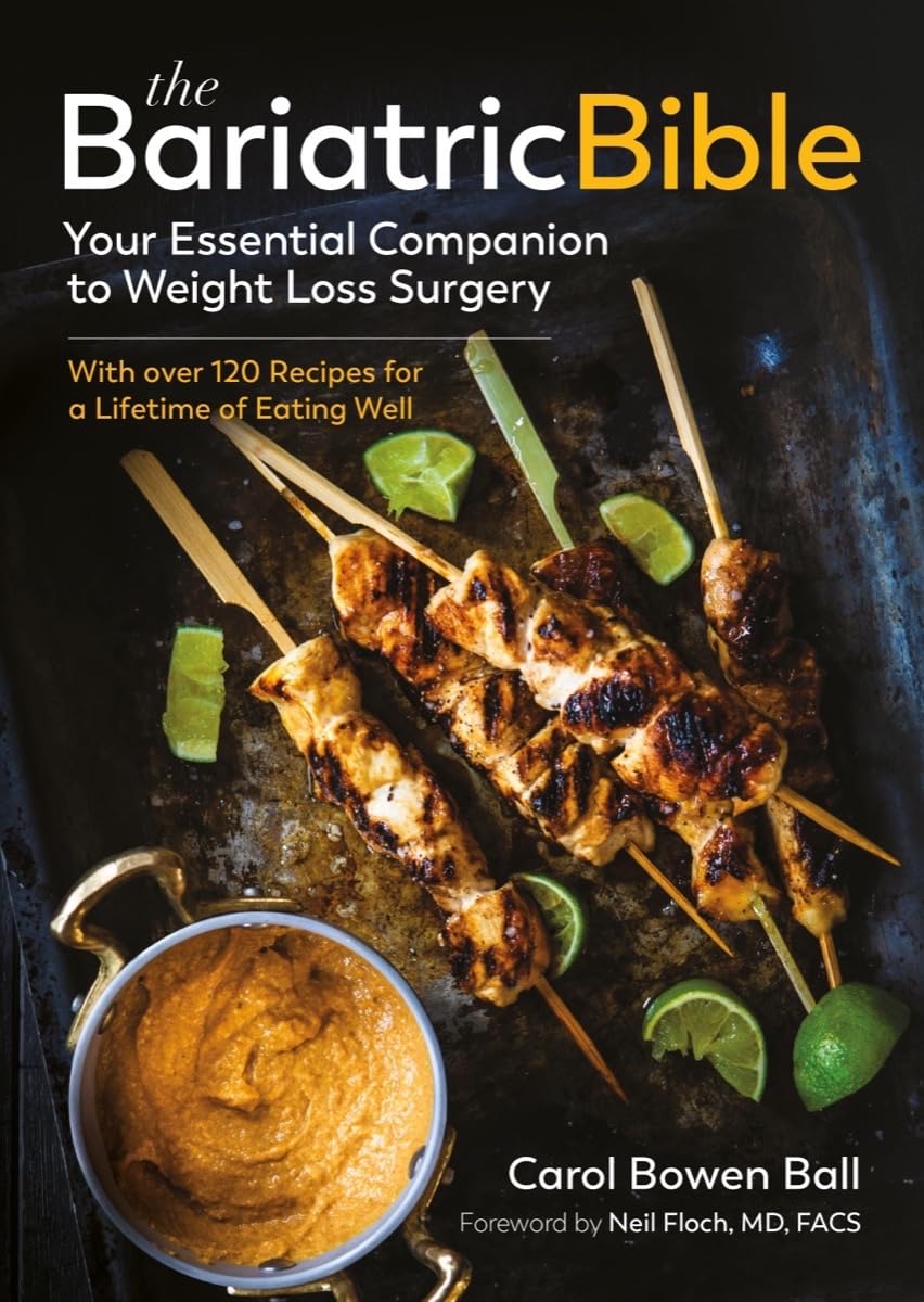 The Bariatric Bible: Your Essential Companion to Weight Loss Surgerywith Over 120 Recipes for a Lifetime of Eating Well,Used