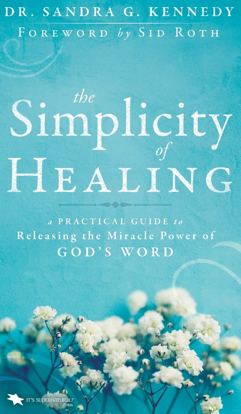 The Simplicity of Healing: A Practical Guide to Releasing the Miracle Power of God's Word,Used
