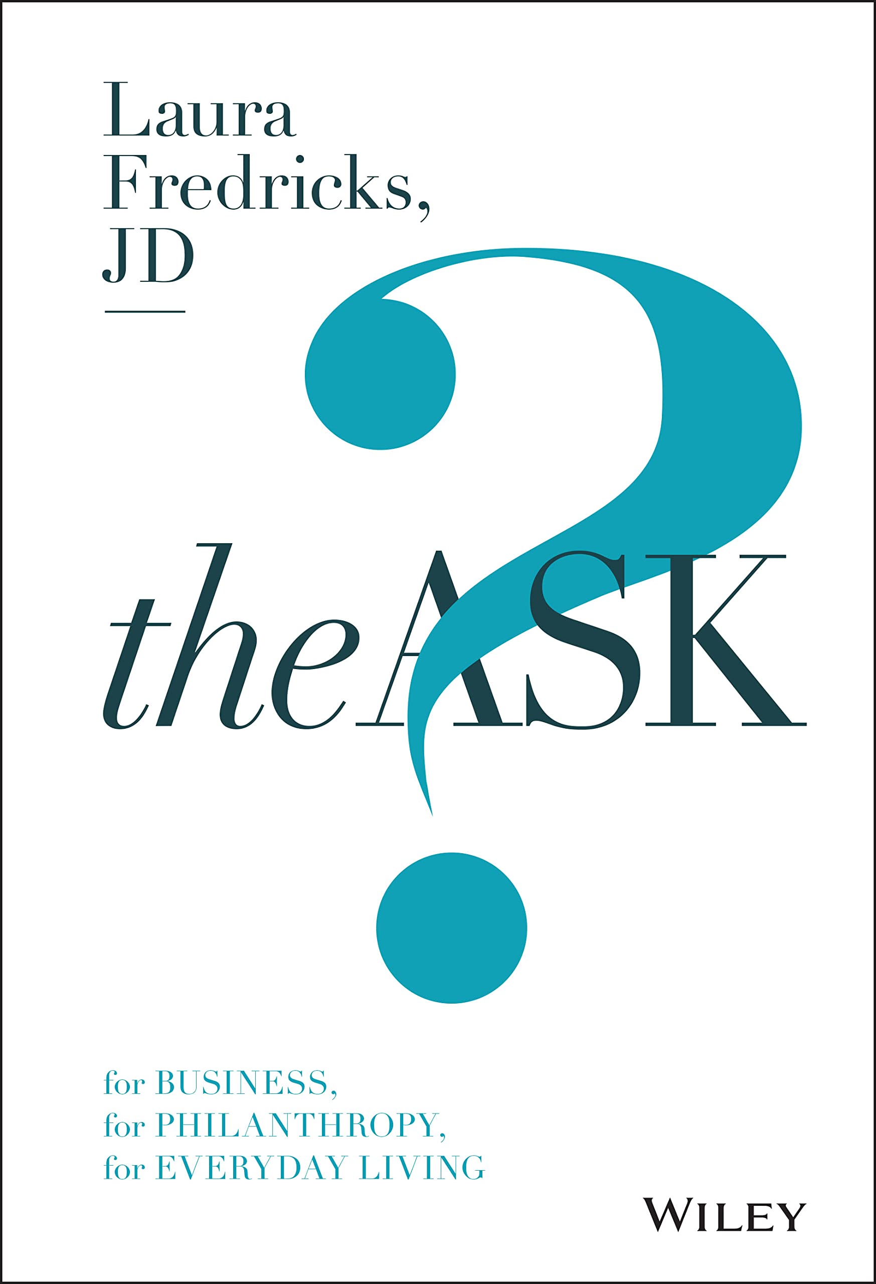 The Ask: For Business, For Philanthropy, For Everyday Living,Used