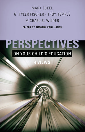 Perspectives On Your Child'S Education: Four Views (Perspectives (B&H Publishing)),New