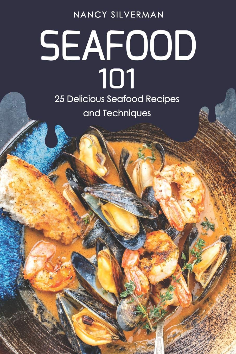 Seafood 101: 25 Delicious Seafood Recipes and Techniques,Used