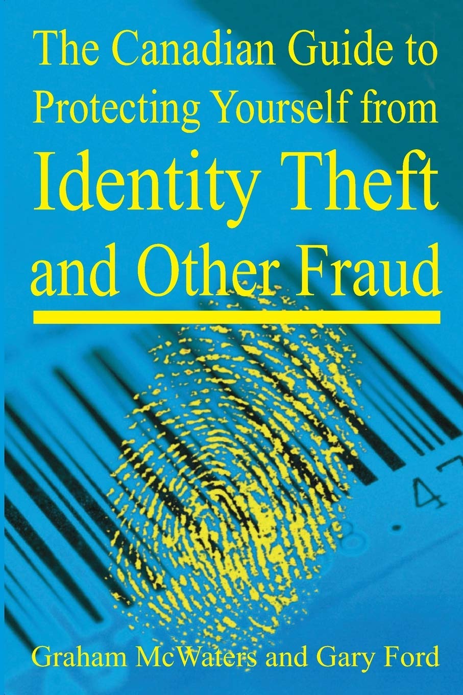The Canadian Guide to Protecting Yourself from Identity Theft and Other Fraud,Used