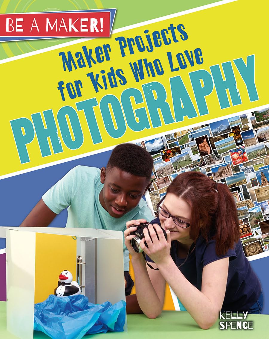 Maker Projects for Kids Who Love Photography (Be a Maker!),Used