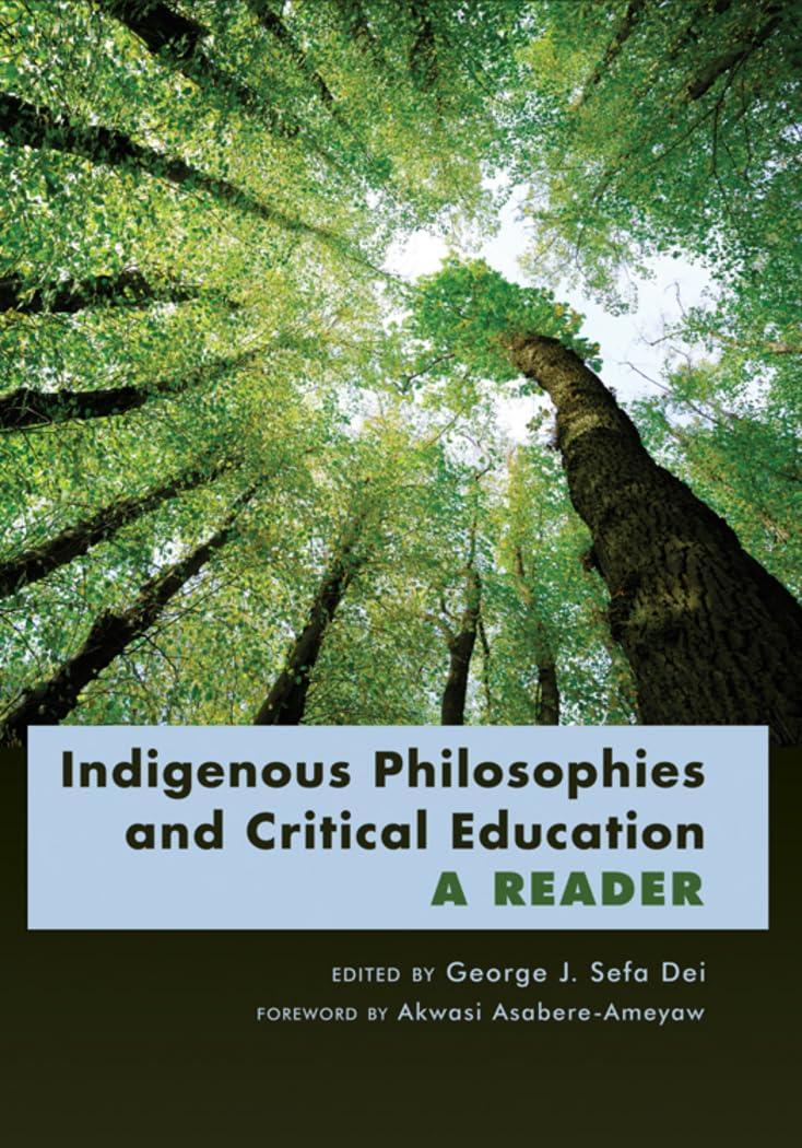 Indigenous Philosophies and Critical Education: A Reader Foreword by Akwasi AsabereAmeyaw (Counterpoints),Used