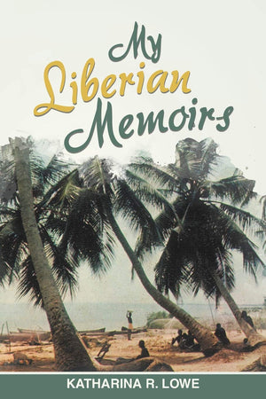 My Liberian Memoirs,Used