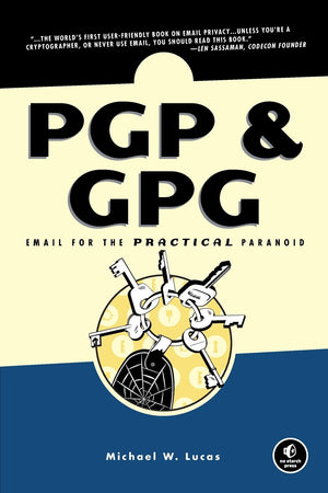 Pgp & Gpg: Email For The Practical Paranoid