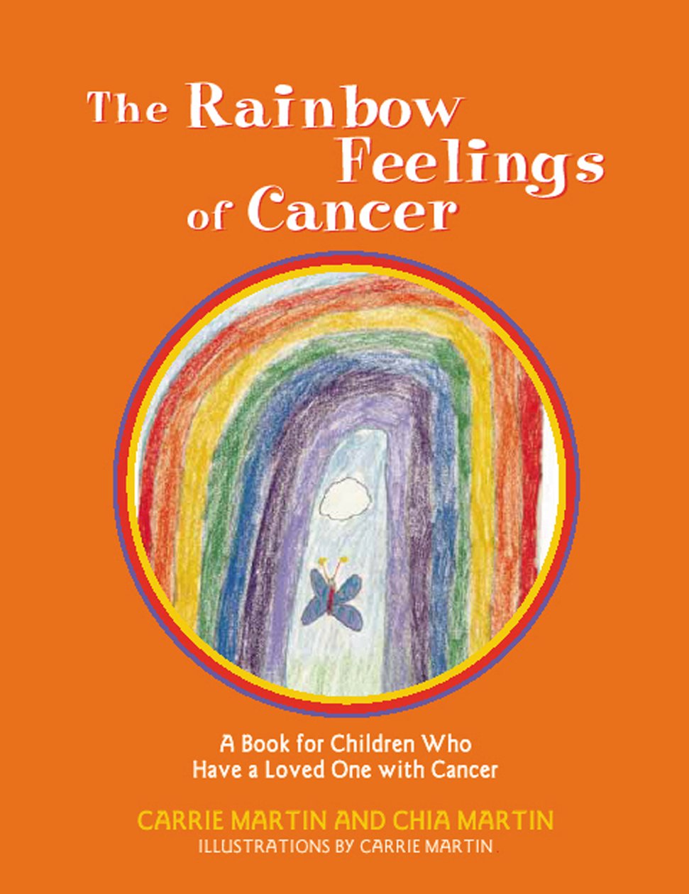 The Rainbow Feelings of Cancer A Book for Children Who Have a Loved One with,Used