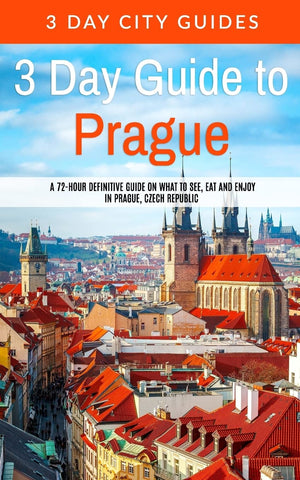 3 Day Guide to Prague: A 72hour Definitive Guide on What to See, Eat and Enjoy in Prague, Czech Republic (3 Day Travel Guides),Used
