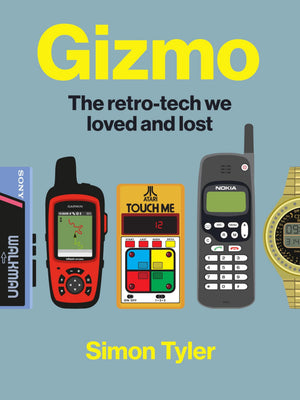 Gizmo: The RetroTech We Loved And Lost