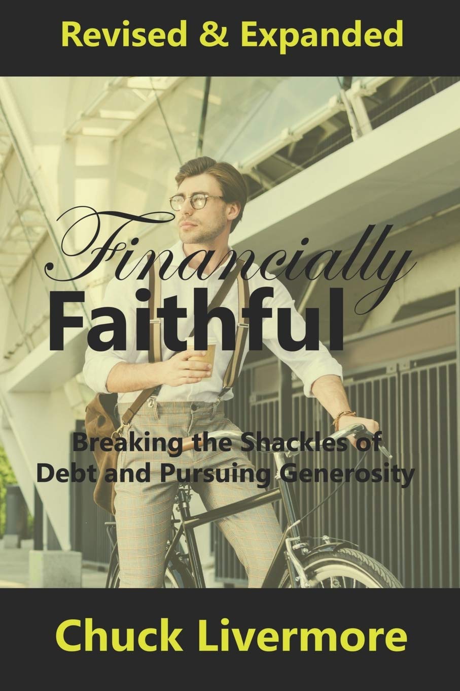 Financially Faithful: Breaking the Shackles of Debt and Pursuing Generosity (Radical Stewardship),Used