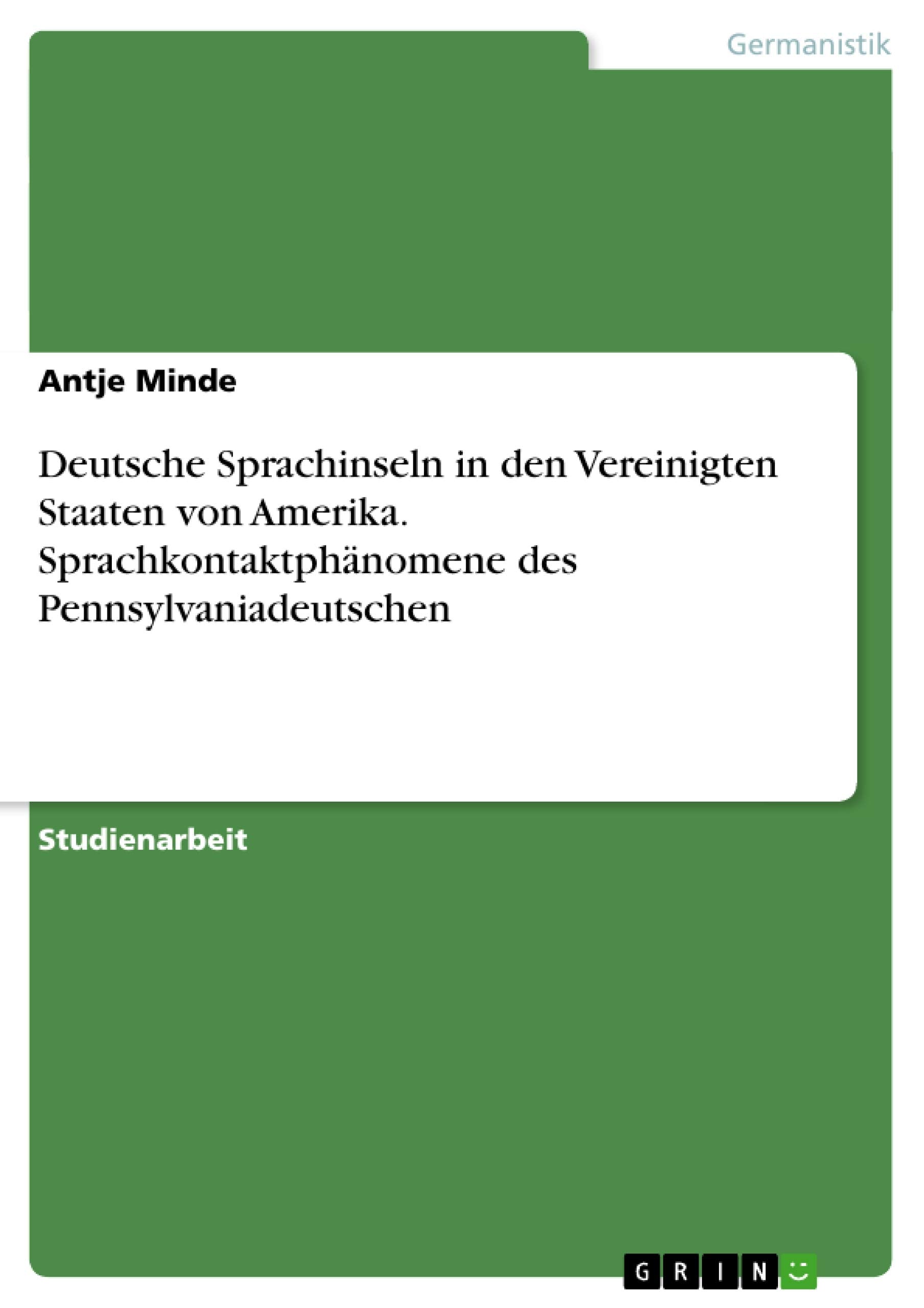 Deutsche Sprachinseln In Den Vereinigten Staaten Von Amerika. Sprachkontaktphnomene Des Pennsylvaniadeutschen (German Edition),Used