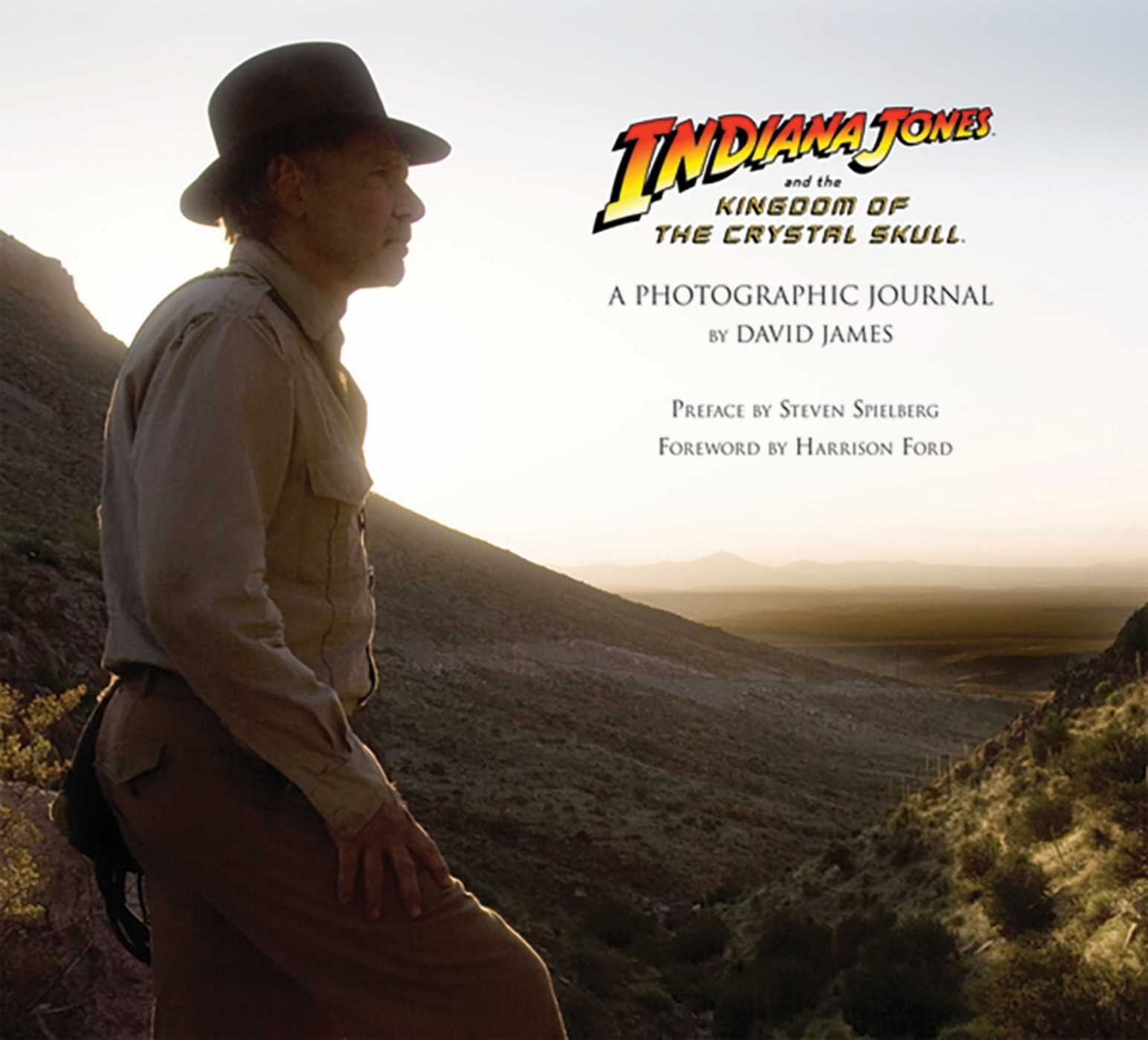 Indiana Jones And The Kingdom Of The Crystal Skull: A Photographic Journal (Insights Journals)