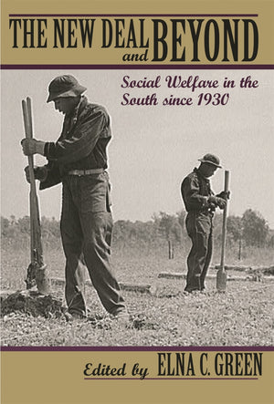 The New Deal and Beyond: Social Welfare in the South since 1930,Used