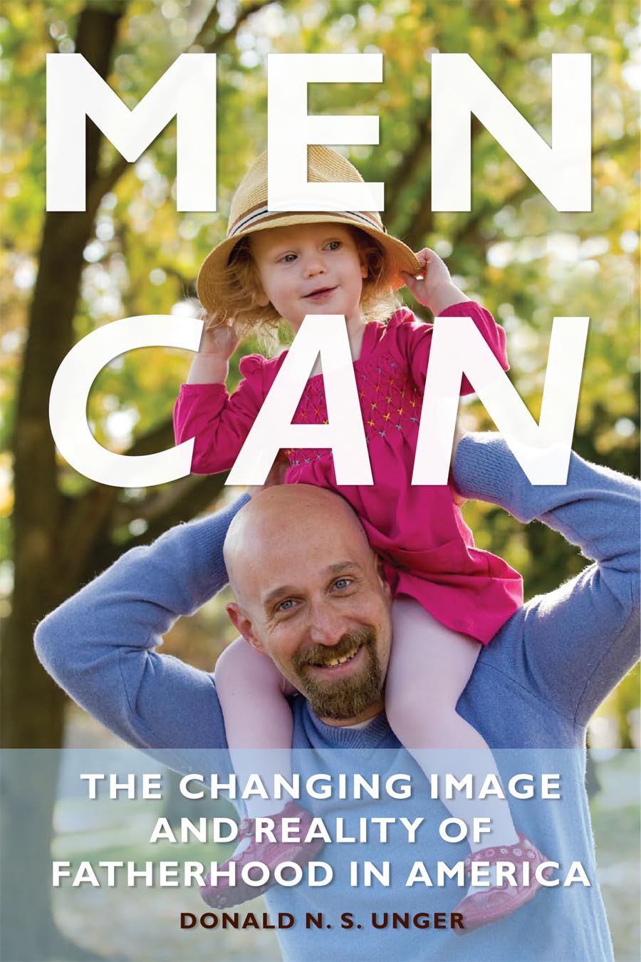 Men Can: The Changing Image and Reality of Fatherhood in America,Used