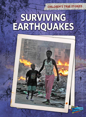 Surviving Earthquakes (Children'S True Stories: Natural Disasters)